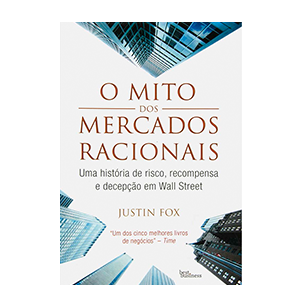 O Mito dos Mercados Racionais