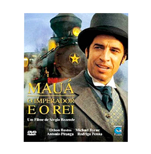 Mauá – O imperador e o Rei