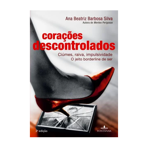 Corações descontrolados – o jeito borderline de ser
