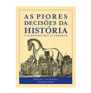As Piores Decisões da História