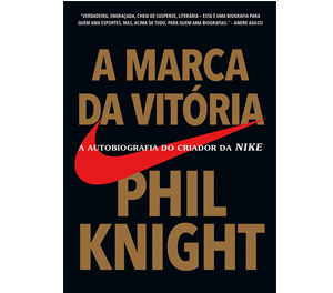 A Marca da Vitória: A Autobiografia do Criador da Nike